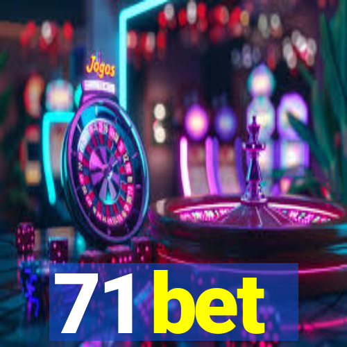 71 bet